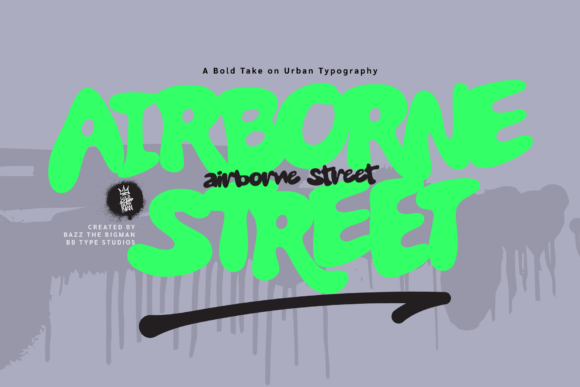 Airborne Street: The Bubble Graffiti Typeface for Bold Brand Identity