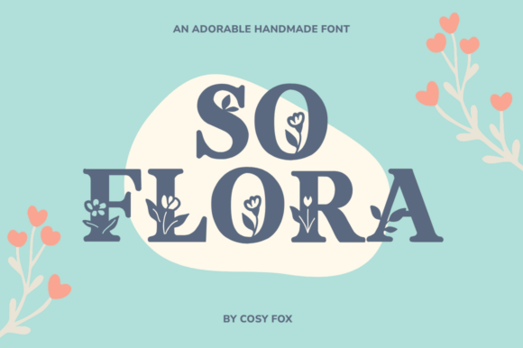 So Flora: A Soft Floral Display Font for Gentle Branding